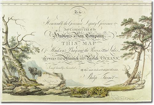 map by Philip Turnor's with illustrations of trees, a bison, beavers, and deer and  decorative text “To the Honourable the  Governor, Deputy Governor, And Committee of the Hudson's Bay Company This Map  Of Hudson's Bay and the Rivers and Lakes Between the Atlantick and Pacifick  Oceans Is most humbly Inscribed By Their most obedient & dutiful Servant,  Philip Turnor”